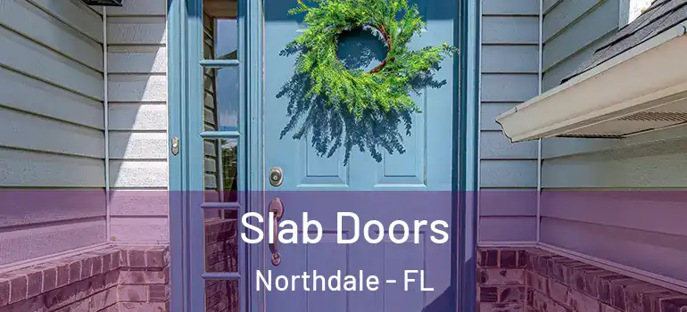  Slab Doors Northdale - FL